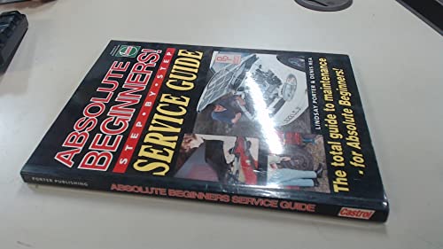 9781899238057: Absolute Beginners: Step-By-Step Service Guide: The Total Guide to Maintenance for Absolute Beginners