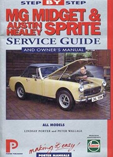 Beispielbild fr MG Midget and Austin Healey Sprite: Step-by-Step Service Guide and Owner's Manual. zum Verkauf von P. Cassidy (Books)