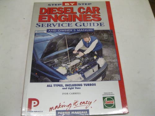 Stock image for Diesel Car Engine Step-by-step Service Guide: The Total Guide to Diesel Car Engine Maintenance (Porter Manuals) for sale by Reuseabook