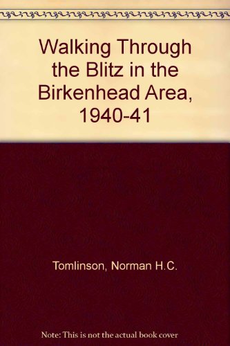 Stock image for Walking Through the Blitz in the Birkenhead Area, 1940-41 for sale by WorldofBooks