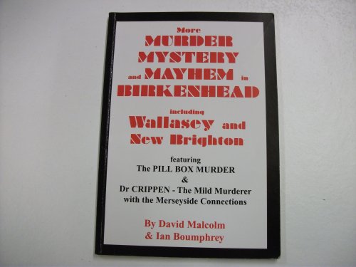 Imagen de archivo de More Murder and Mayhem in Birkenhead Including Wallasey and New Brighton a la venta por WorldofBooks