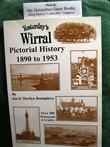 9781899241156: Yesterday's Wirral Pictorial History 1890-1953
