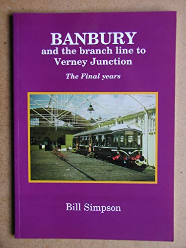 9781899246151: BANBURY AND THE BRANCH LINE TO VERNEY JUNCTION