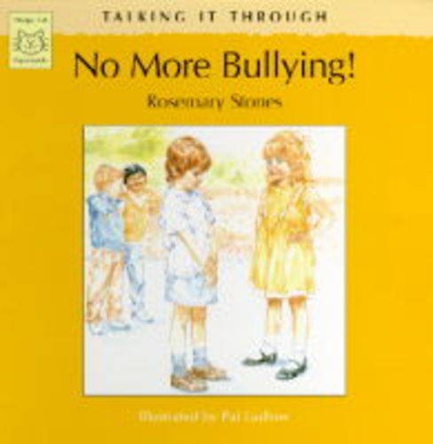 Stock image for No More Bullying! (Talking It Through) (Talking it Through S.) for sale by WorldofBooks
