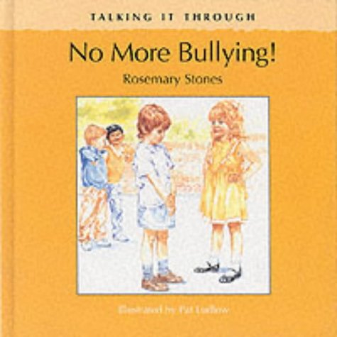 Stock image for No More Bullying! (Talking It Through) (Talking it Through S.) for sale by WorldofBooks