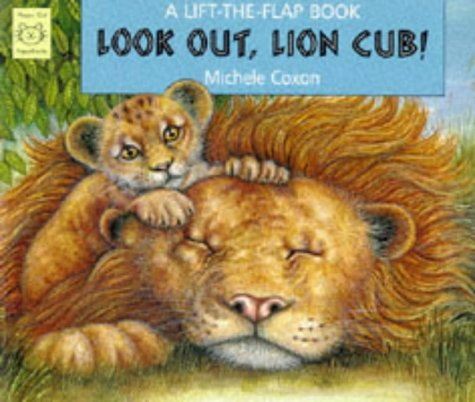 Stock image for Look Out, Lion Cub!: A Lift-the-flap Book (Lift-The-Flap Books (Happy Cat)) for sale by WorldofBooks