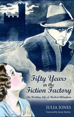 Beispielbild fr Fifty Years in the Fiction Factory: The Working Life of Herbert Allingham (1867-1936) zum Verkauf von Twice Sold Tales, Capitol Hill