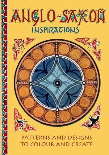 Beispielbild fr Anglo-Saxon Inspirations : patterns and designs to colour and create zum Verkauf von Smartbuy