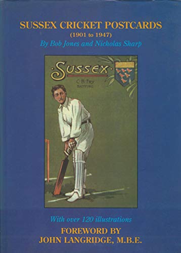 Sussex Cricket Postcards (1901 to 1947) (9781899266005) by Bob & SHARP JONES