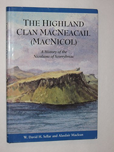 9781899272020: The Highland clan MacNeacail (MacNicol): A history of the Nicolsons of Scorrybreac
