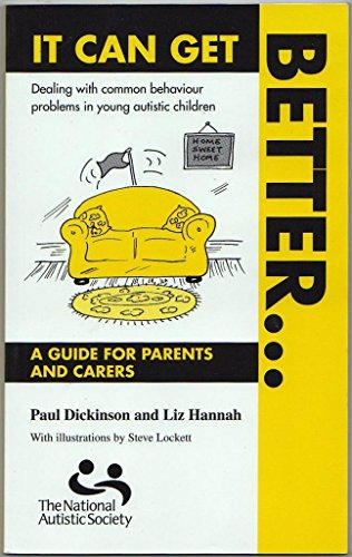 Stock image for It can get better.Dealing with common behaviour problems in young autistic children: Dealing with Common Behaviour Problems in Young Autistic Children - A Guide for Parents and Carers for sale by WorldofBooks