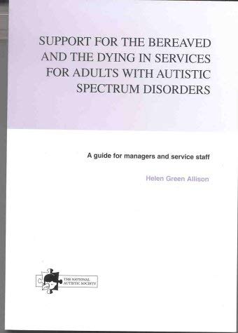 Stock image for Support for the Bereaved and Dying in Services for Adults with Autistic Spectrum Disorders for sale by AwesomeBooks