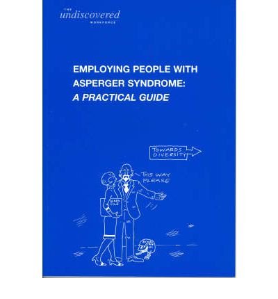 Beispielbild fr The Undiscovered Workforce: Employing People with Asperger Syndrome - A Practical Guide zum Verkauf von WorldofBooks