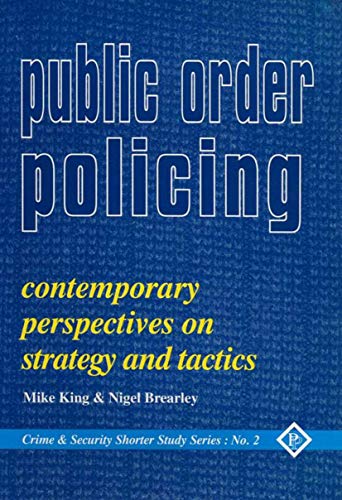 Beispielbild fr Public Order Policing: Contemporary Perspectives on Strategy and Tactics (Crime & Security Shorter Studies) zum Verkauf von AwesomeBooks
