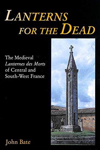 Beispielbild fr Lanterns for the Dead: The Medieval 'Lanternes des Morts' of Central and South-west France zum Verkauf von WorldofBooks