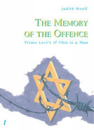 9781899293155: The Memory of the Offence: Primo Levi's 'if This Is a Man' (Troubador Italian Studies)