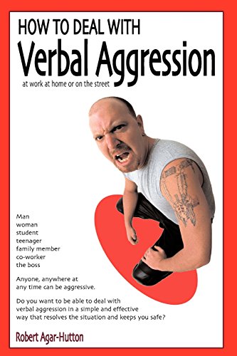 Stock image for How To Deal With Verbal Aggression: At work at home or on the street for sale by GF Books, Inc.