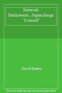 Network Marketeers...Supercharge Yourself (9781899298068) by David Barber