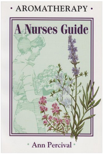 Beispielbild fr Aromatherapy: A Nurses Guide zum Verkauf von AwesomeBooks