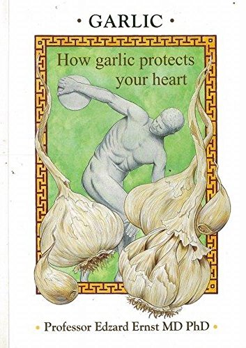 Stock image for Garlic: How Garlic Protects Your Heart for sale by WorldofBooks