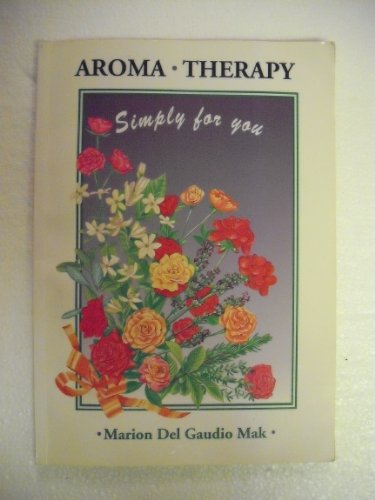 Beispielbild fr Aromatherapy: Simply for You zum Verkauf von ThriftBooks-Dallas