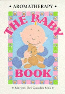 Stock image for Aromatherapy - The Baby Book for sale by WorldofBooks