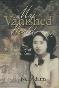 Beispielbild fr My Vanished World: The True Story of a Shan Princess zum Verkauf von WorldofBooks