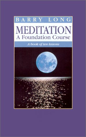 Beispielbild fr Meditation: A Foundation Course: A Book of Ten Lessons zum Verkauf von Wonder Book