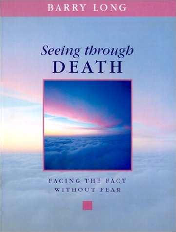 9781899324040: Seeing Through Death: Facing the Fact without Fear