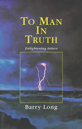 To Man In Truth: Enlightening Letters (9781899324156) by Long, Barry