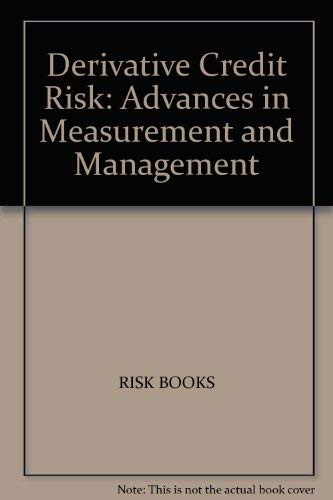 9781899332205: Derivative Credit Risk: Advances in Measurement and Management