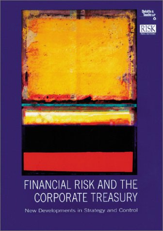 9781899332755: Financial Risk and the Corporate Treasury: New Developments in Strategy and Control