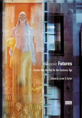 Stock image for CLASSIC FUTURES Lessons from the Past for the Electronic Age for sale by dsmbooks