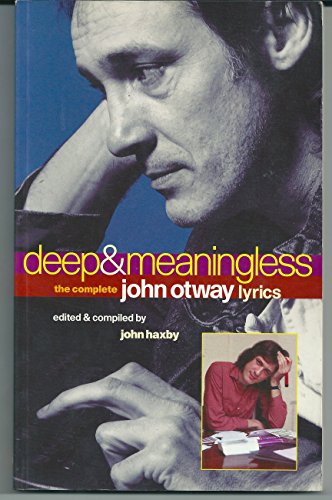 Beispielbild fr Deep and Meaningless: The Complete John Otway Lyrics zum Verkauf von WorldofBooks