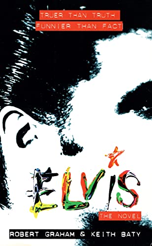 Elvis-The Novel (9781899344192) by Robert Graham; Keith Baty
