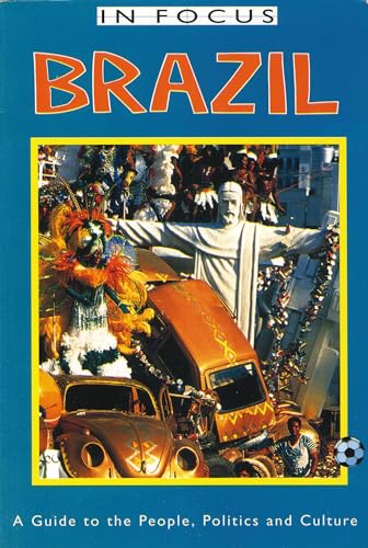 Stock image for Brazil In Focus: A Guide to the People, Politics and Culture (Latin America In Focus) for sale by WorldofBooks