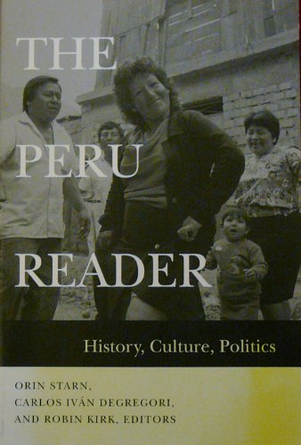 Beispielbild fr The Peru Reader: History, Culture, Politics zum Verkauf von Bookstore Brengelman