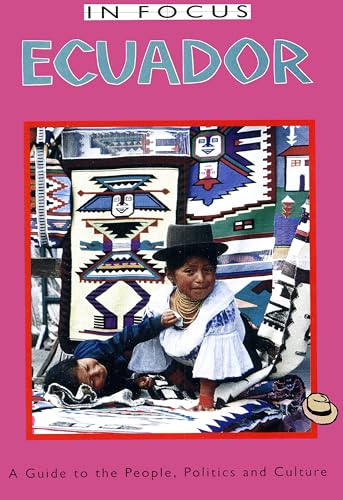 9781899365081: Ecuador in Focus: A Guide to the People, Politics and Culture [Idioma Ingls] (Latin America In Focus)