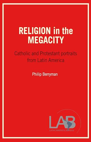 9781899365111: Religion in the Megacity: Catholic and Protestant Portraits from Latin America