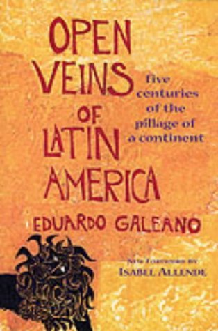 Beispielbild fr Open Veins of Latin America: Five Centuries of the Pillage of a Continent zum Verkauf von AwesomeBooks