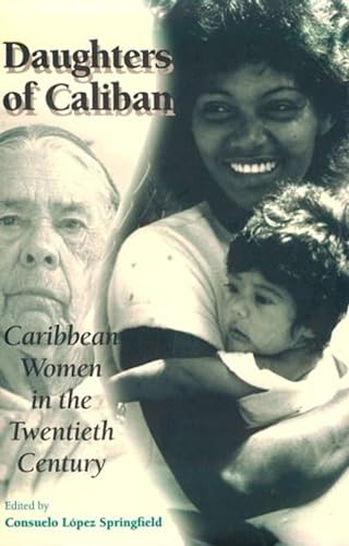 Imagen de archivo de Daughters of Caliban : Caribbean Women in the Twentieth Century a la venta por Better World Books