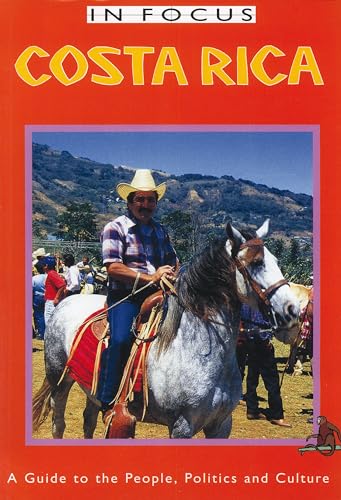 Stock image for Costa Rica In Focus: A Guide to the People, Politics and Culture (Latin America In Focus) for sale by WorldofBooks