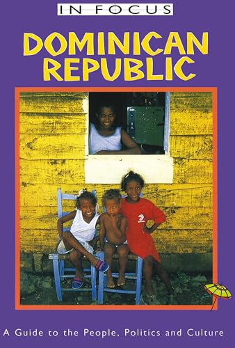 Stock image for Dominican Republic: A Guide to the People, Politics and Culture (In Focus) for sale by WorldofBooks