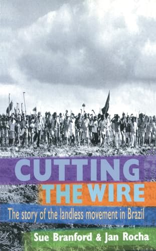 Stock image for Cutting the Wire : The Story of the Landless Movement in Brazil for sale by Better World Books