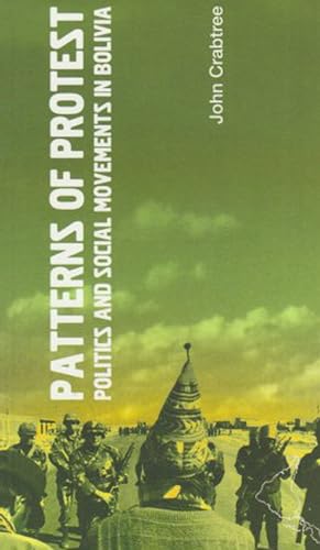 Imagen de archivo de Patterns of Protest: Politics and Social Movements in Bolivia: No. 5 (Latin America Bureau Short Books) a la venta por WorldofBooks
