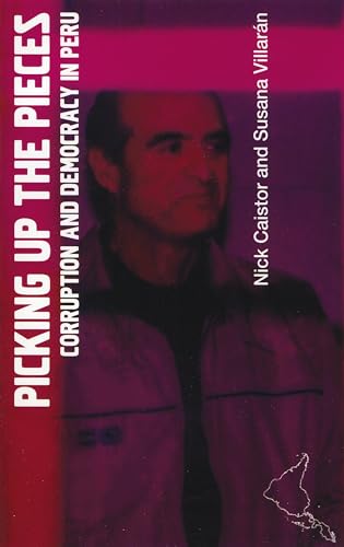 Picking up the Pieces: Corruption and Democracy in Peru (Latin America Bureau Short Books) (9781899365753) by Caistor, Nick; Villaran, Susana