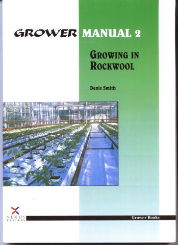 Growing in Rockwool (Grower Manuals) (9781899372065) by Smith, Denis