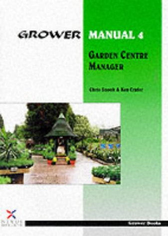 Stock image for Grower Manual 4: Garden Centre Manager: No.4 for sale by WorldofBooks