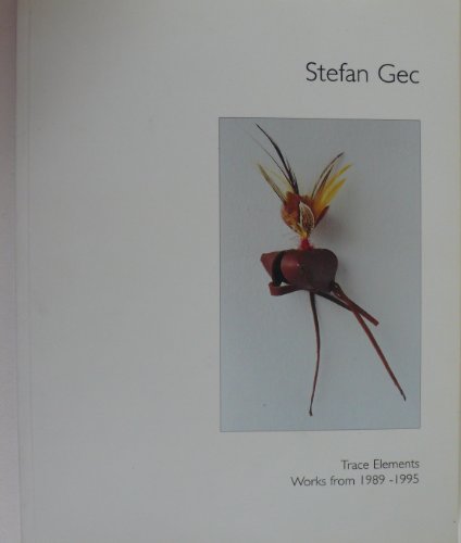 9781899377053: Stefan Gec: Trace Elements - Works from 1989-1995