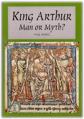 Stock image for King Arthur: Man or Myth? for sale by WorldofBooks